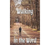 Walking In The Word: Hiking or walking journal for Christian women who walk in the grace found in the Word of God | 6X9 123 pages with plenty of room ... and ideas from the God's word on your walks