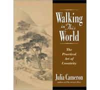 Walking in This World: The Practical Art of Creativity