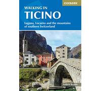 Walking in Ticino: Lugano, Locarno and the mountains of southern Switzerland (Cicerone Guides)