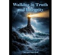 Walking in Truth and Integrity