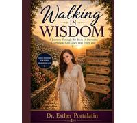 Walking In Wisdom: A Journey Through The Book of Proverbs