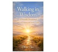 Walking in Wisdom: A Proverbs Devotional