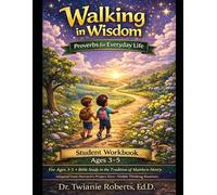 Walking in Wisdom: Proverbs for Everyday Life Ages 3-5 Student Workbook: Bible Study in the Tradition of Matthew Henry Adapted from Harvard's Project Zero • Visible Thinking Routines