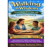 Walking in Wisdom: Proverbs for Everyday Life: Ages 6-10 Commentary: Bible Study in the Tradition of Matthew Henry