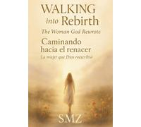Walking into Rebirth / Caminando hacia el renacer: by SMZ A journey of faith, loss, and rebirth
