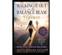 Walking It Out on the Balance Beam of Grace: A Prayer Journey Through the Book of Ephesians