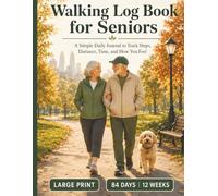 Walking Log Book for Seniors: Large Print Daily Walking Journal to Track Steps, Distance, Time, and How You Feel | 84 Days to Build a Gentle Walking Habit, with a Notes for My Doctor Section