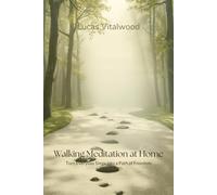 Walking Meditation at Home: Turn Everyday Steps into a Path of Freedom (Forest Path for Everyday Life)