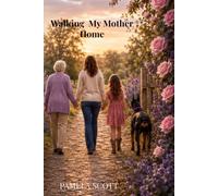 Walking My Mother Home: