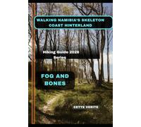 WALKING NAMIBIA’S SKELETON COAST HINTERLAND: Fog and Bones