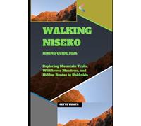 WALKING NISEKO HIKING GUIDE 2026: EXPLORING MOUNTAIN TRAILS, WILDFLOWER MEADOWS, AND HIDDEN ROUTES IN HOKKAIDO