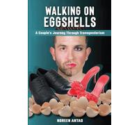 Walking on Eggshells: A Couple's Journey Through Transgenderism
