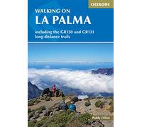 Walking on La Palma: Including the GR130 and GR131 long-distance trails (Cicerone Walking Guides)