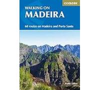 Walking On Madeira: 60 Mountain And Levada Routes On Madeira And Porto