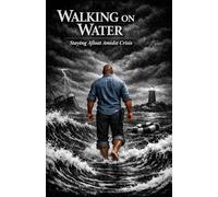 Walking on Water: “Staying Afloat Amidst Crisis”