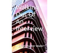 Walking Out Of An Interview