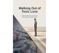 Walking Out of Toxic Love