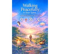 Walking Peacefully In Your Spirit: A Journey of Faith, Harmony, and Inner Peace