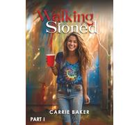 Walking Stoned: Part I