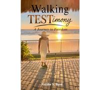 Walking Testimony: A Journey to Freedom