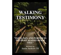 Walking Testimony: “Faith, Pain, And Purpose In The Fight Against Sickle Cell”