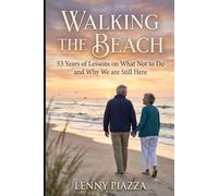 Walking the Beach: 53 Years of Lessons on What Not to Do and Why We're Still Here