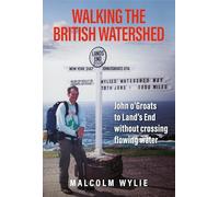Walking the British Watershed: John o’Groats to Land’s End without crossing flowing water