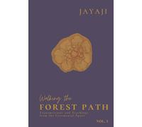 Walking the Forest Path Vol.1: Transmissions and Teachings from the Ceremonial Space