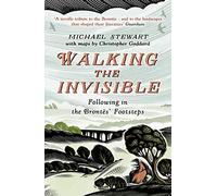 Walking The Invisible: An atmospheric literary guide through the Yorkshire nature walks of the Brontë sisters, perfect for fans of Emerald Fennell’s Wuthering Heights film in 2026