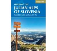 Walking The Julian Alps Of Slovenia