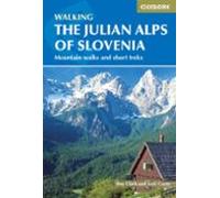 Walking The Julian Alps Of Slovenia (2nd Ed.)