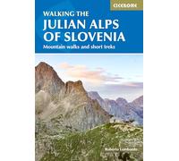 Walking the Julian Alps of Slovenia: Mountain walks and short treks (Cicerone Guides)