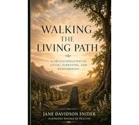 Walking the Living Path: A Drudaoshan Way of Living, Parenting, and Remembering