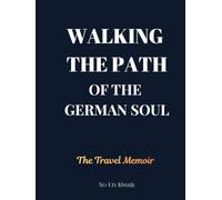WALKING THE PATH OF THE GERMAN SOUL: A Travel Memoir
