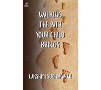 Walking the Path Your Child Brings: For Parents Who Are Learning, Healing and Hoping