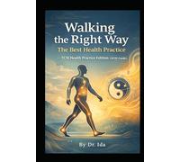 Walking the Right Way: The Best Health Practice: TCM Health Practice Edition (HOW Guide)