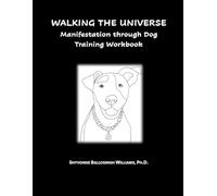 Walking The Universe Manifestation through Dog Training: A Workbook for Doodling, Coloring, and Reflecting