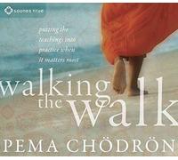 [(Walking the Walk: Putting the Teachings into Practice When it Matters Most)] [ By (author) Pema Chodron ] [October, 2014]