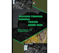 WALKING THROUGH DONEGAL: PATHS, TOWNS, AND COASTAL VIEWS