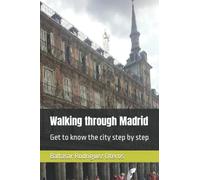 Walking through Madrid: Get to know the city step by step