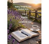 Walking Through the Bible Workbook Series 1&2 Timothy: Faithful to the Finish