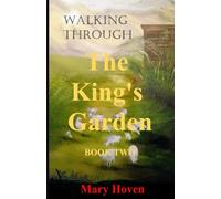 Walking through the King's Garden: Book 2