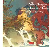 Walking through the landscape of Faerie. Ediz. illustrata