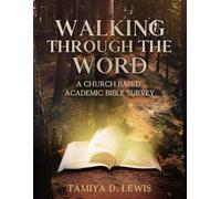 Walking Through The Word: A Church-Based Academic Bible Survey of the Old and New Testament