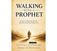 WALKING WITH A PROPHET (Volume 2): When Preparation Meets Responsibility