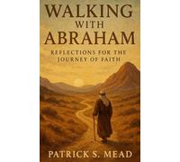 Walking with Abraham: A 14-Week Journey of Faith