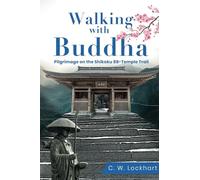 Walking with Buddha: Pilgrimage on the Shikoku 88-Temple Trail: 2 (Travel & Adventure Memoir)