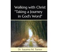 Walking with Christ: Taking a Journey in God's Word