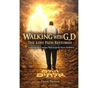 Walking With G_d: The Lost Path Restored: Restoring the Covenant Walk Scripture Never Abolished: 5 (A call to Discernment in an Age of Confusion)