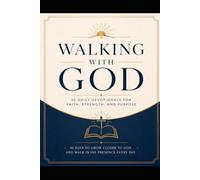 Walking with God: 30 Daily Devotionals on God's Hand, God’s Eyes, God’s Face, God’s Voice, Identity in Christ, and Goodness